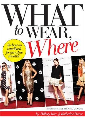 What to Wear, Where: The How-to Handbook for Any Style Situation - Agenda Bookshop