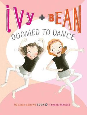 Ivy and Bean Doomed to Dance (Book 6) - Agenda Bookshop