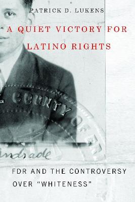 A Quiet Victory for Latino Rights: FDR and the Controversy Over   Whiteness - Agenda Bookshop