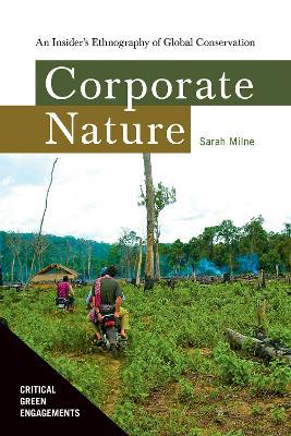 Corporate Nature: An Insider''s Ethnography of Global Conservation - Agenda Bookshop