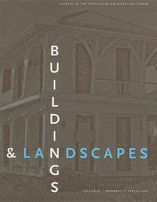 Buildings & Landscapes, Volume 16: Journal of the Vernacular Architecture Forum, Number 1 - Agenda Bookshop