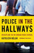 Police in the Hallways: Discipline in an Urban High School - Agenda Bookshop