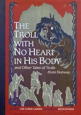 The Troll With No Heart in His Body and Other Tales of Trolls from Norway - Agenda Bookshop