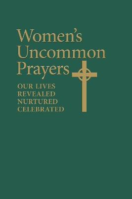 Women''s Uncommon Prayers, Our Lives Revealed, Nurtured, Celebrated - Agenda Bookshop
