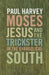 Moses, Jesus and the Trickster in the Evangelical South - Agenda Bookshop