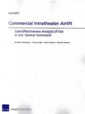 Commercial Intratheater Airlift: Cost-Effectiveness Analysis of Use in U.S. Central Command - Agenda Bookshop