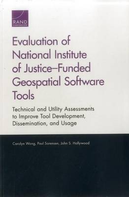 Evaluation of National Institute of Justice-Funded Geospatial Software Tools: Technical and Utility Assessments to Improve Tool Development, Dissemination, and Usage - Agenda Bookshop