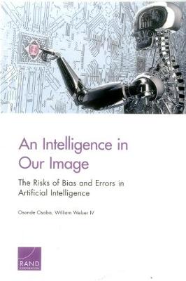 An Intelligence in Our Image: The Risks of Bias and Errors in Artificial Intelligence - Agenda Bookshop