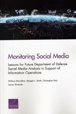 Monitoring Social Media: Lessons for Future Department of Defense Social Media Analysis in Support of Information Operations - Agenda Bookshop