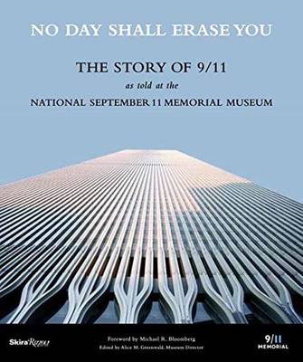 No Day Shall Erase You: The Story of 9/11 as Told at the September 11 Museum - Agenda Bookshop