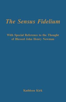 The Sensus Fidelium with Special Reference to the Thought of John Henry Newman - Agenda Bookshop