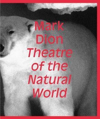 Mark Dion: Theatre of the Natural World - Agenda Bookshop