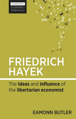 Friedrich Hayek: The Ideas and Influence of the Libertarian Economist - Agenda Bookshop