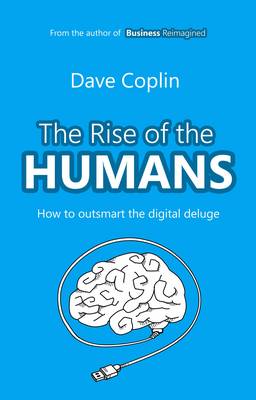 The Rise of the Humans: How to Outsmart the Digital Deluge - Agenda Bookshop