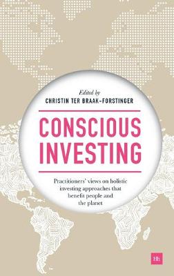 Conscious Investing: Practitioners'' views on holistic investing approaches that benefit people and the planet - Agenda Bookshop