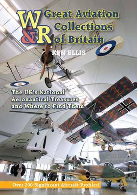 Great Aviation Collections of Britain: The UK''s National Treasures and Where to Find Them - Agenda Bookshop
