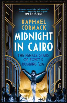 Midnight in Cairo: The Female Stars of Egypt''s Roaring ''20s - Agenda Bookshop