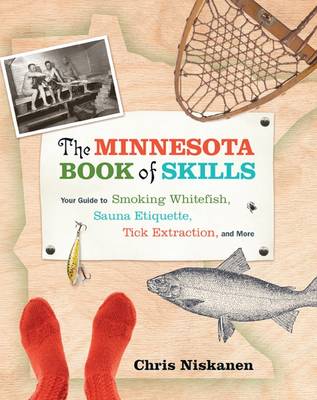 Minnesota Book of Skills: Your Guide to Smoking Whitefish, Sauna Etiquette, Tick Extraction & More - Agenda Bookshop