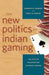 The New Politics of Indian Gaming: The Rise of Reservation Interest Groups - Agenda Bookshop