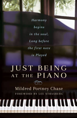 Just Being at the Piano: Harmony Begins in the Soul, Long Before the First Note is Played - Agenda Bookshop