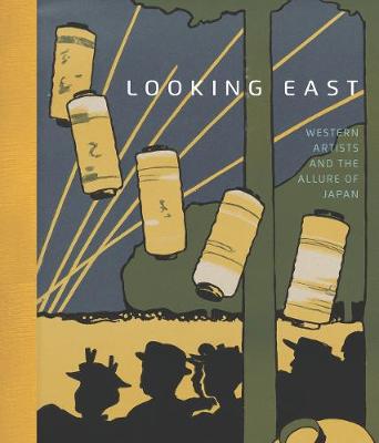 Looking East: Western Artists and the Allure of Japan - Agenda Bookshop