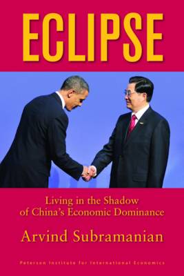 Eclipse - Living in the Shadow of China`s Economic Dominance - Agenda Bookshop