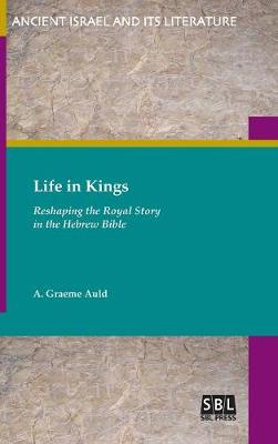 Life in Kings: Reshaping the Royal Story in the Hebrew Bible - Agenda Bookshop