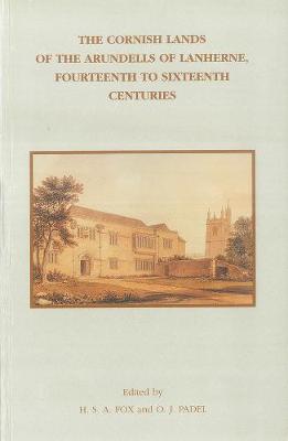 The Cornish Lands of the Arundells of Lanherne, Fourteenth to Sixteenth Centuries - Agenda Bookshop