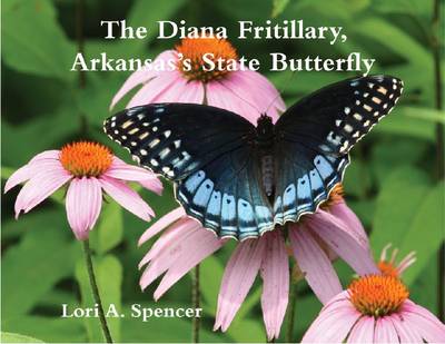 The Diana Fritillary, Arkansas''s State Butterfly - Agenda Bookshop