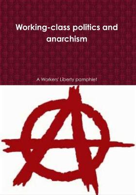 Working-Class Politics and Anarchism - Agenda Bookshop
