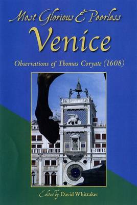 Most Glorious & Peerless Venice: Observations of Thomas Coryate (1608) - Agenda Bookshop