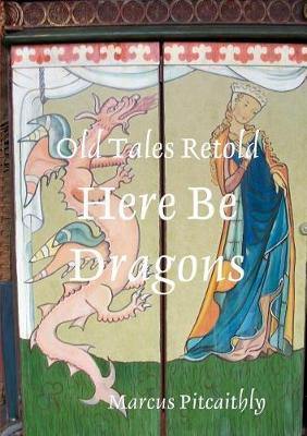 Old Tales Retold: Here Be Dragons - Agenda Bookshop