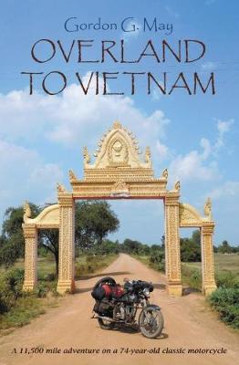 Overland to Vietnam: An 11,500 Mile Adventure on a 74-Year-Old Classic Motorcycle - Agenda Bookshop
