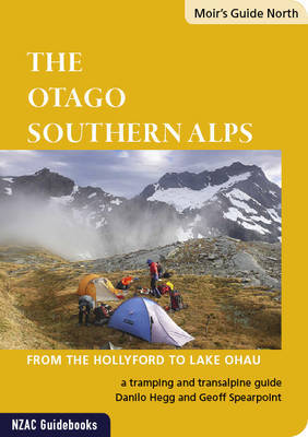 Moir''s Guide North: The Otago Southern Alps : from the Hollyford to Lake Ohau - Agenda Bookshop