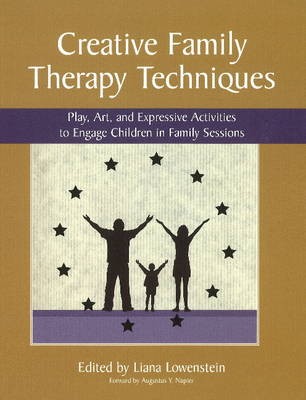 Creative Family Therapy Techniques: Play, Art & Expressive Activities to Engage Children in Family Sessions - Agenda Bookshop