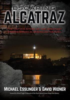 Escaping Alcatraz: The Untold Story of the Greatest Prison Break in American History - Agenda Bookshop