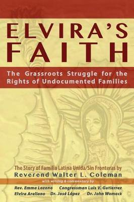 Elvira''s Faith: The Grassroots Struggle for the Rights of Undocumented Families - Agenda Bookshop