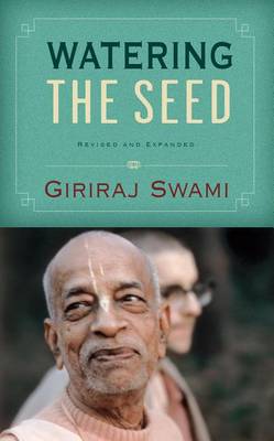 Watering the Seed: With Teachings from His Divine Grace A. C. Bhaktivedanta Swami Prabhupada - Agenda Bookshop
