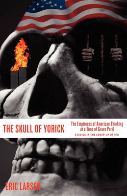 The Skull of Yorick: The Emptiness of American Thinking at a Time of Grave Peril - Agenda Bookshop