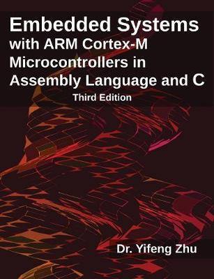 Embedded Systems with Arm Cortex-M Microcontrollers in Assembly Language and C: Third Edition - Agenda Bookshop