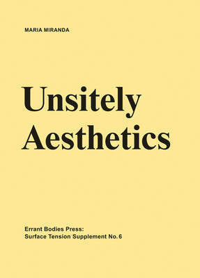 Surface Tension Supplement No. 6 - Unsitely Aesthetics: Uncertain Practices in Contemporary Art - Agenda Bookshop