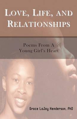 Love, Life and Relationships: Poems from a Young Girl''''s Heart - Agenda Bookshop