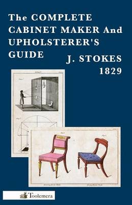 The Complete Cabinet Maker And Upholsterer''s Guide - Agenda Bookshop