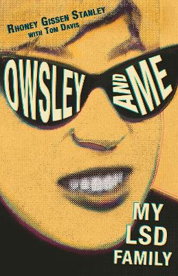 Owsley and Me: My LSD Family - Agenda Bookshop