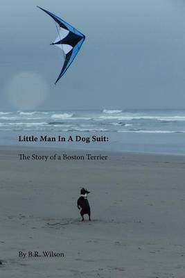 Little Man in a Dog Suit: The Story of a Boston Terrier - Agenda Bookshop