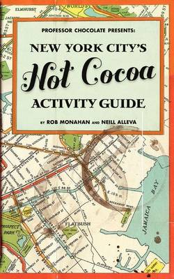 Professor Chocolate Presents: New York City''s Hot Cocoa Activity Guide - Agenda Bookshop