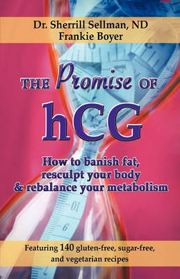 The Promise of Hcg: How to Banish Fat, Resculpt Your Body & Rebalance Your Metabolism - Agenda Bookshop