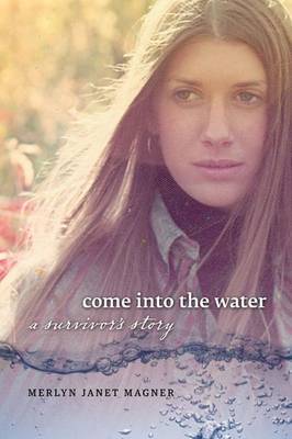 Come into the Water: A Survivor''s Story - Agenda Bookshop