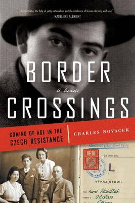 Border Crossings: Coming of Age in the Czech Resistance - Agenda Bookshop