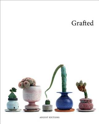 Grafted: Plants by Kohei Oda & Pots by Adam Silverman - Agenda Bookshop